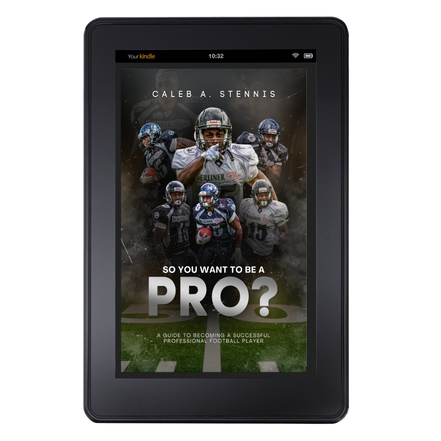 So You Want to Be A Pro? A Guide to Having a Successful Professional Football Career (E-book)