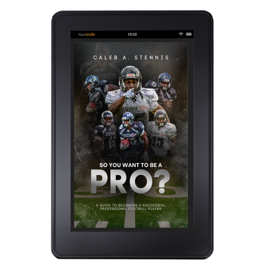 So You Want to Be A Pro? A Guide to Having a Successful Professional Football Career (E-book)